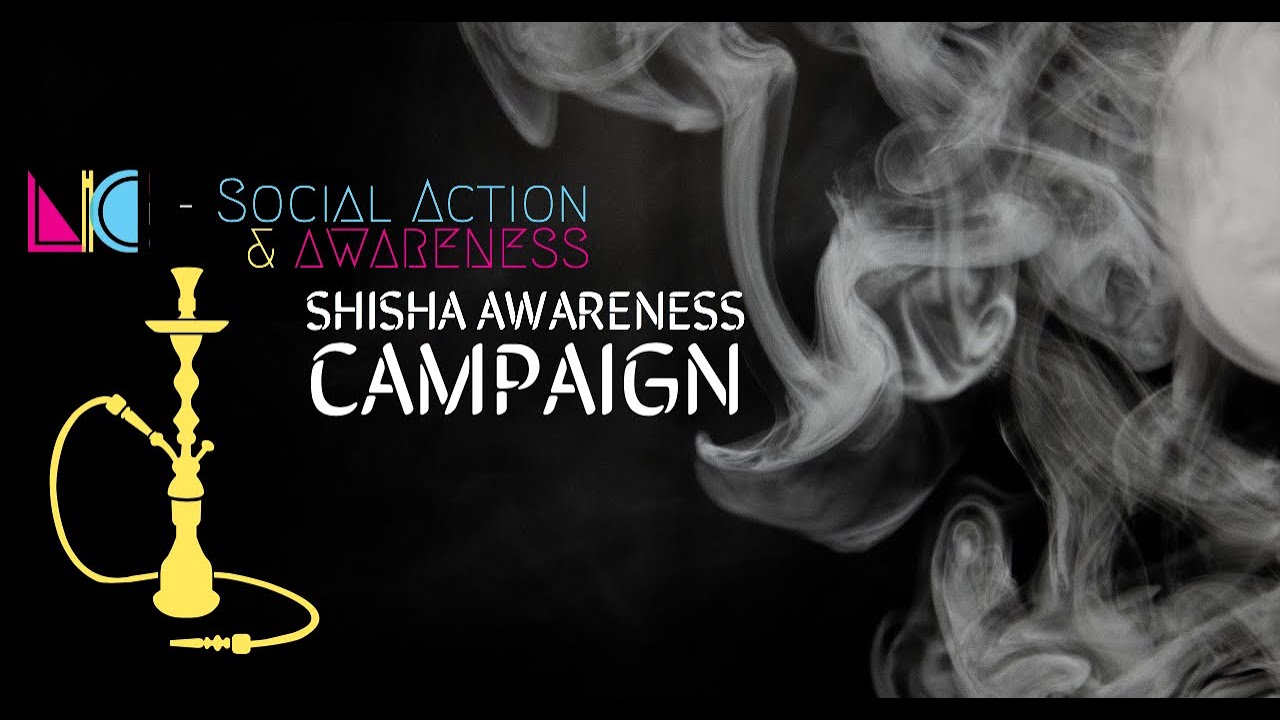 Shisha Awareness Campaign LIC SOCIAL ACTION & AWARENESS CAMPAIGN