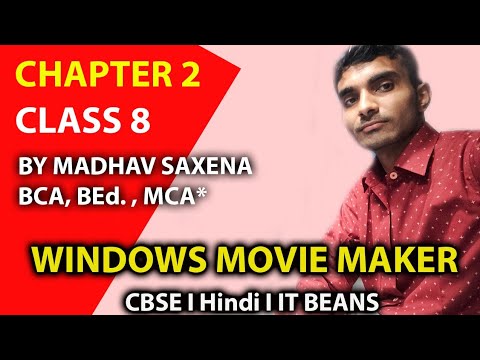 class#8-chapter#2-windows-movie-maker-by-madhav-saxena-|-cbse