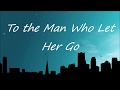 Tyler Shaw - To the Man Who Let Her Go (Lyric Video)
