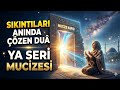 Kıssadan Duaya:Sıkıntıları Anında Çözen Gizli Lütuf ve "Ya Seri"Mucizesi 🤲🚪#KıssadanDuaya #mucizedua