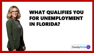 What Qualifies You For Unemployment In Florida?