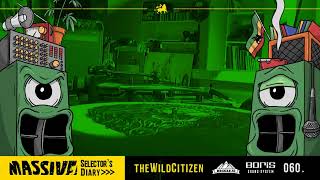 MASSIVE! Selector's Diary 060 - The Wild Citizen