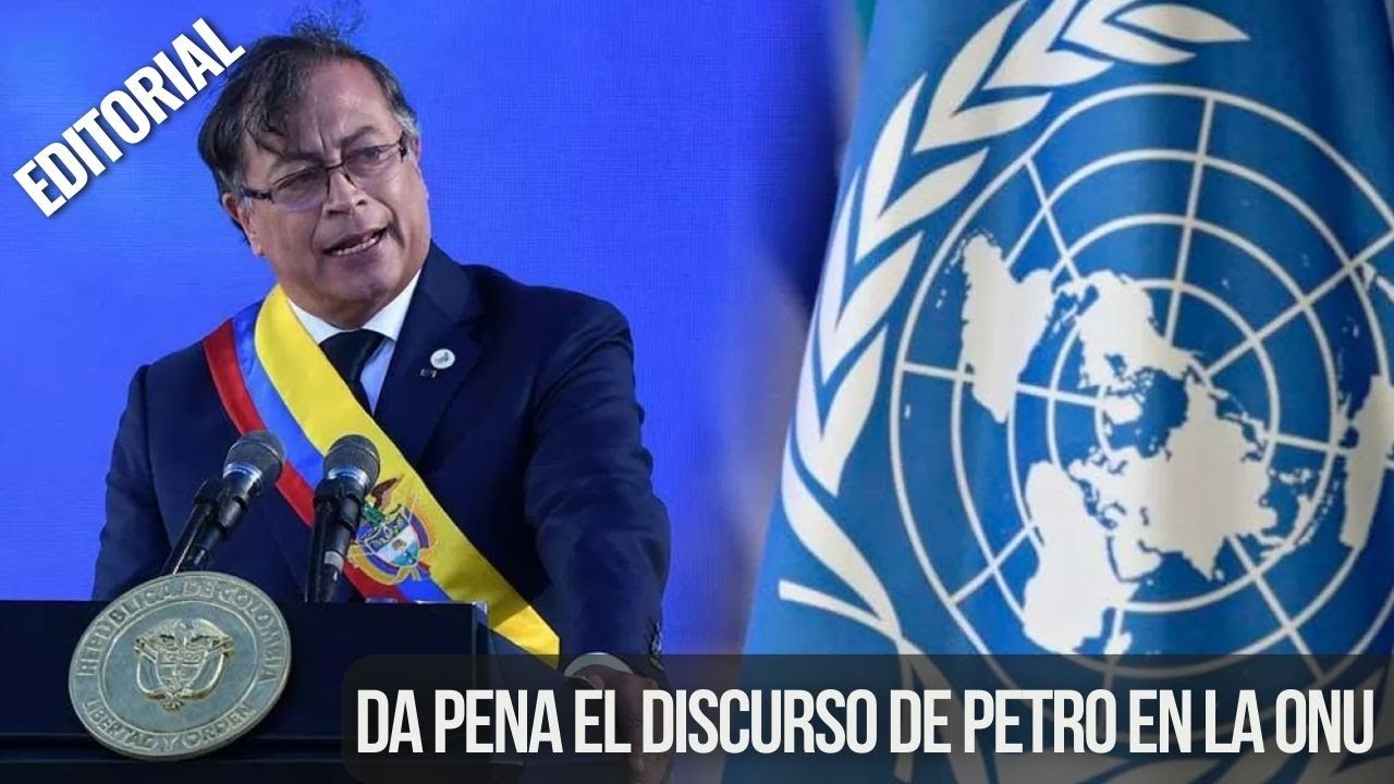DA PENA EL DISCURSO DE PETRO EN LA ONU: EDITORIAL SEPTIEMBRE 25 DE 2024 ...