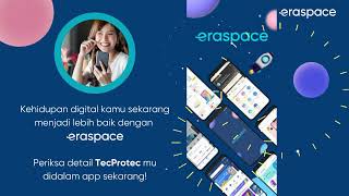 Aplikasi Eraspace Kini Hadir dengan Akses TecProtec screenshot 1