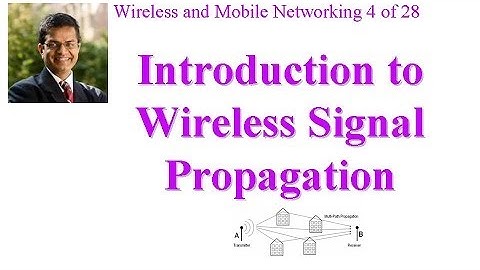 CSE 574-14-04: Introduction to Wireless Signal Propagation
