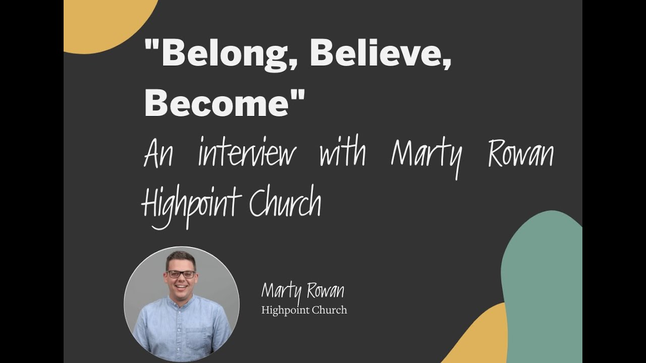 Prioritizing Belonging in your Ministry | Marty Rowan, Highpoint Church