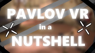 Pavlov VR in a NUTSHELL!