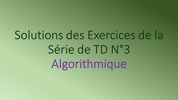 Solutions des Exercices de la Série de TD N° 3.
