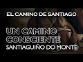 Un camino consciente • El Camino de Santiago #41