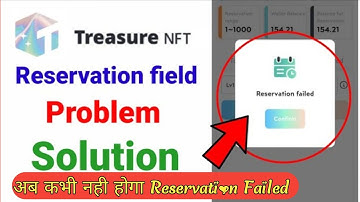 Treasure NFT Reservation Failed Solution 100% || Treasure NFT reservation fail Q ho jata hai. अब नही