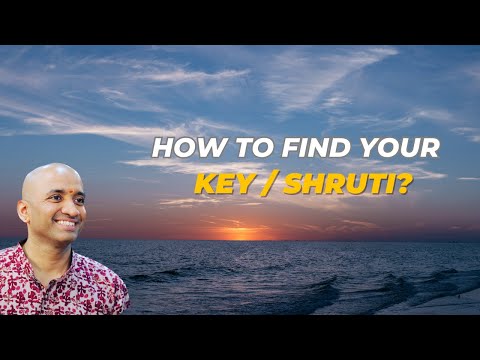 How to find your Key / Shruti?