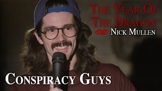 Conspiracy Guys - Nick Mullen: The Year of the Dragon