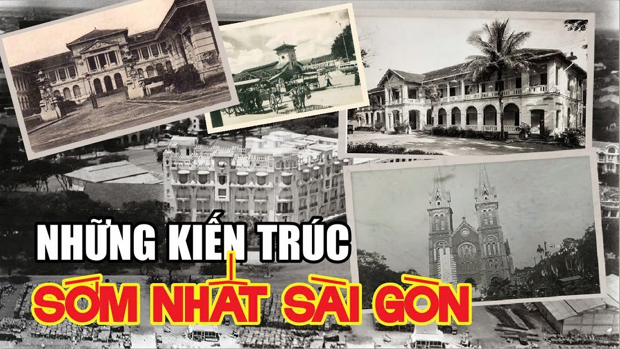 SỐ ĐẶC BIỆT: Những Kiến Trúc Sớm Nhất Sài Gòn bây giờ ra sao ?