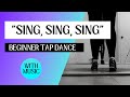 Beginner Tap Dance - &quot;Sing, Sing, Sing&quot; | Benny Goodman | Easy Tap Dancing Choreography!