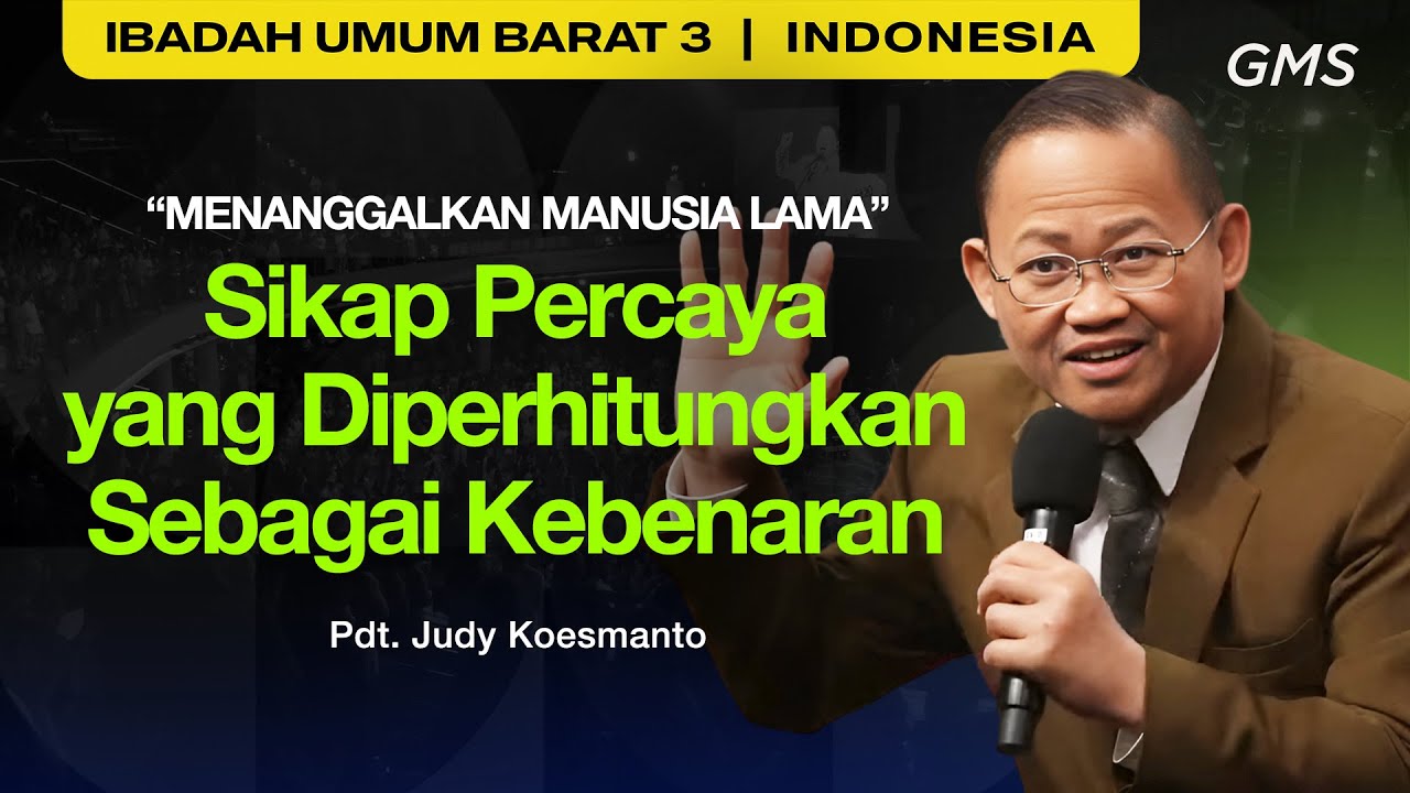 Sikap Percaya yang Diperhitungkan Sebagai Kebenaran - Pdt. Judy Koesmato (GMS Church)