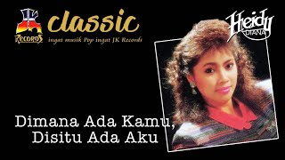 Heidy Diana - Di Mana Ada Kamu Disitu Ada Aku