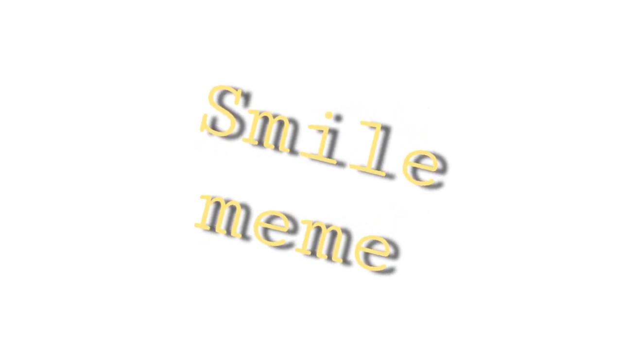 Smile meme - YouTube