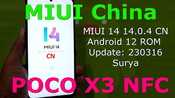 MIUI China 14.0.4 for Poco X3 NFC Android 12 ROM Update: 230316