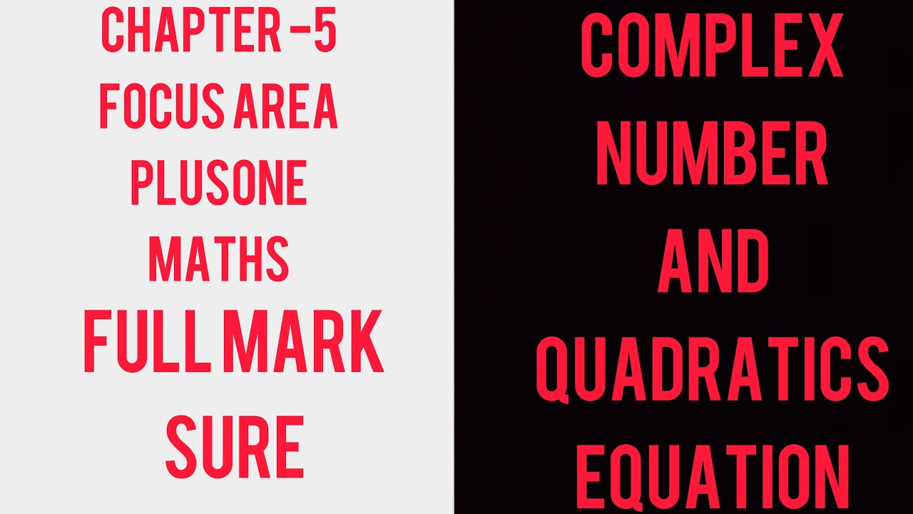 Plus One Maths| Focus Area | Chapter -5| Complex number and quadratic ...