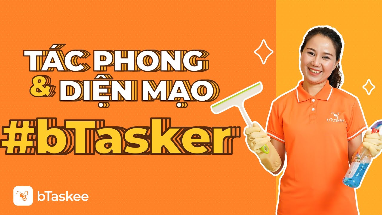 Quy Trình Đào Tạo Giúp việc nhà: Diện mạo, thái độ, cách ứng xử | bTaskee Việt Nam