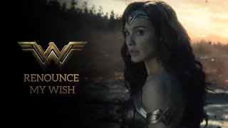 Wonder Woman - Renounce My Wish | Tribute | Gal Gadot, Chris Pine | My Version | HD