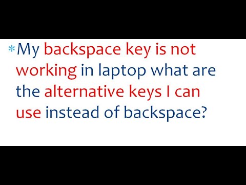 Backspace Key Not Working - How to fix with alternative keys