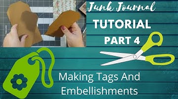 Junk Journal Tutorial Part 4 Tags and Embellishments