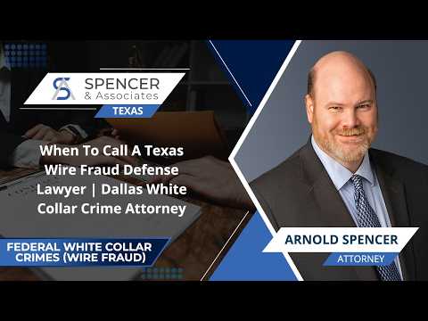 When To Call A Texas Wire Fraud Defense Lawyer | Dallas White Collar Crime Attorney