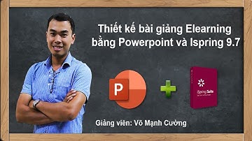 Thiết kế bài giảng elearning với Powerpoint 365 hoặc 2019 và Ispring 9.7