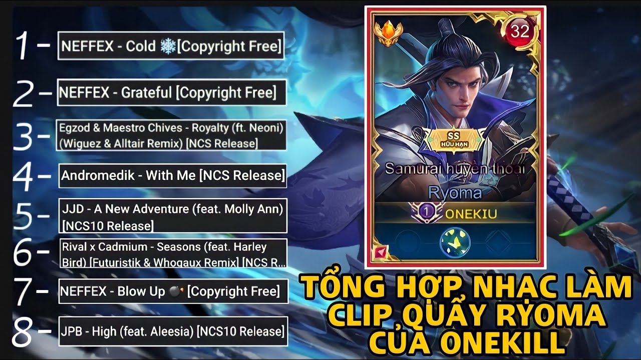 Tổng Hợp Bài Nhạc Onekill Sử Dụng Để Làm Video Quẩy Ryoma Cực Chất