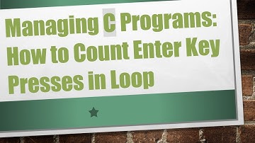 Managing C Programs: How to Count Enter Key Presses in Loop