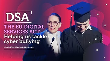 The EU Digital Services Act - Helping us tackle cyber bullying