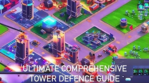The Ultimate guide to ANY Tower Defence game