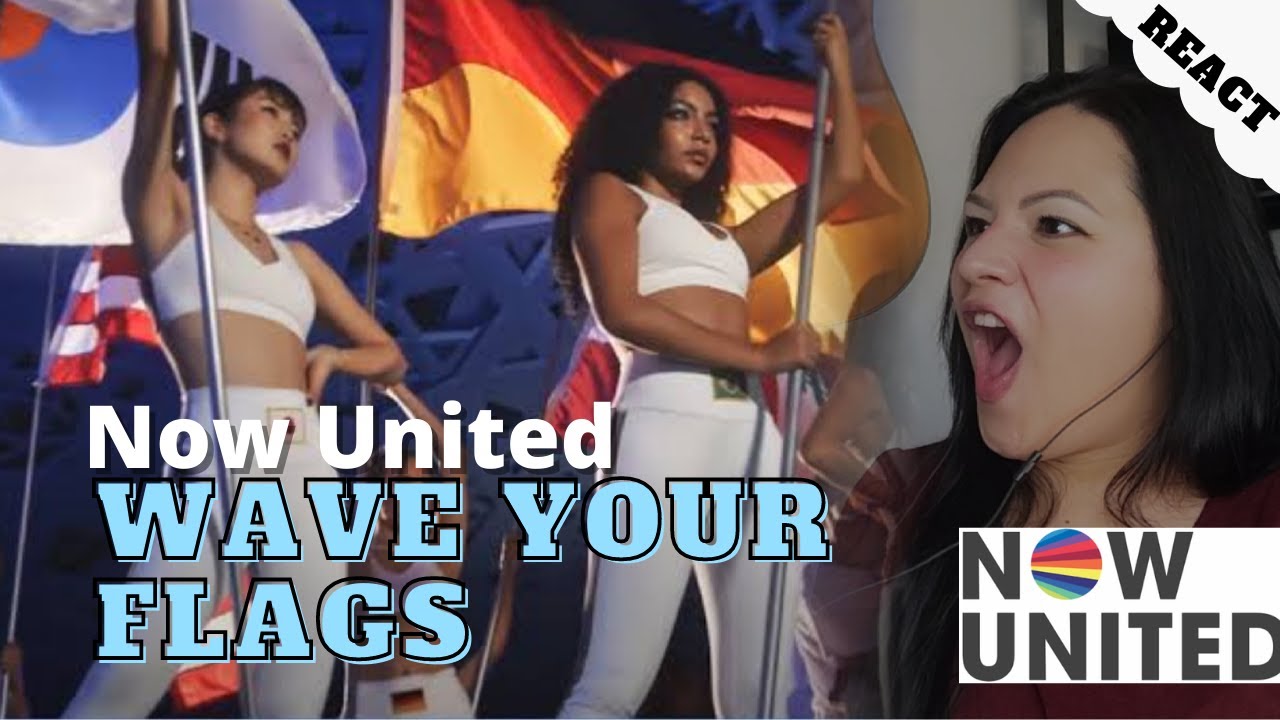 REAGINDO A WAVE YOUR FLAGS- NOW UNITED. PROF DE CANTO REAGE REACT REAÇÃO