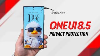 Enable This One UI 8.5 Privacy Feature on Samsung Galaxy Phones