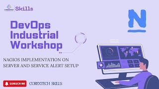 DevOps Industrial Workshop - 02 | Nagios Implementation and Setup | CoreXtech Skills Profile