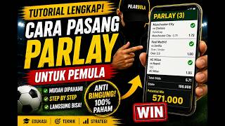 PANDUAN CARA PASANG PARLAY UNTUK PEMULA DI JAMIN LANGSUNG PAHAM | TUTORIAL PARLAY BOLA TERLENGKAP!!!