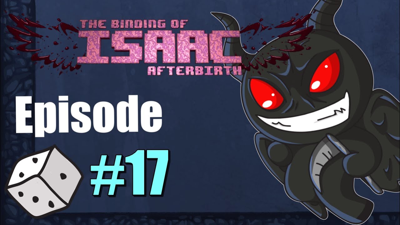 The Binding of Isaac AFTERBIRTH [First Class Flight] Ep.17