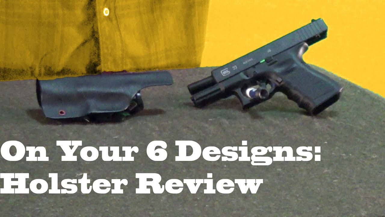 On Your 6 Designs: Holster Review - YouTube