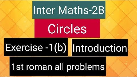 Inter Maths-2B- Circles - Exercise-1(b)- Introduction- 1st roman all problems