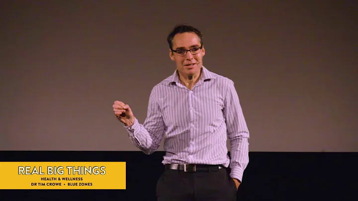 Health & Wellness: Blue zones  Dr Tim Crowe at Rea...