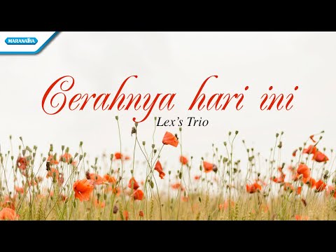 Lex's Trio - Cerahnya Hari Ini