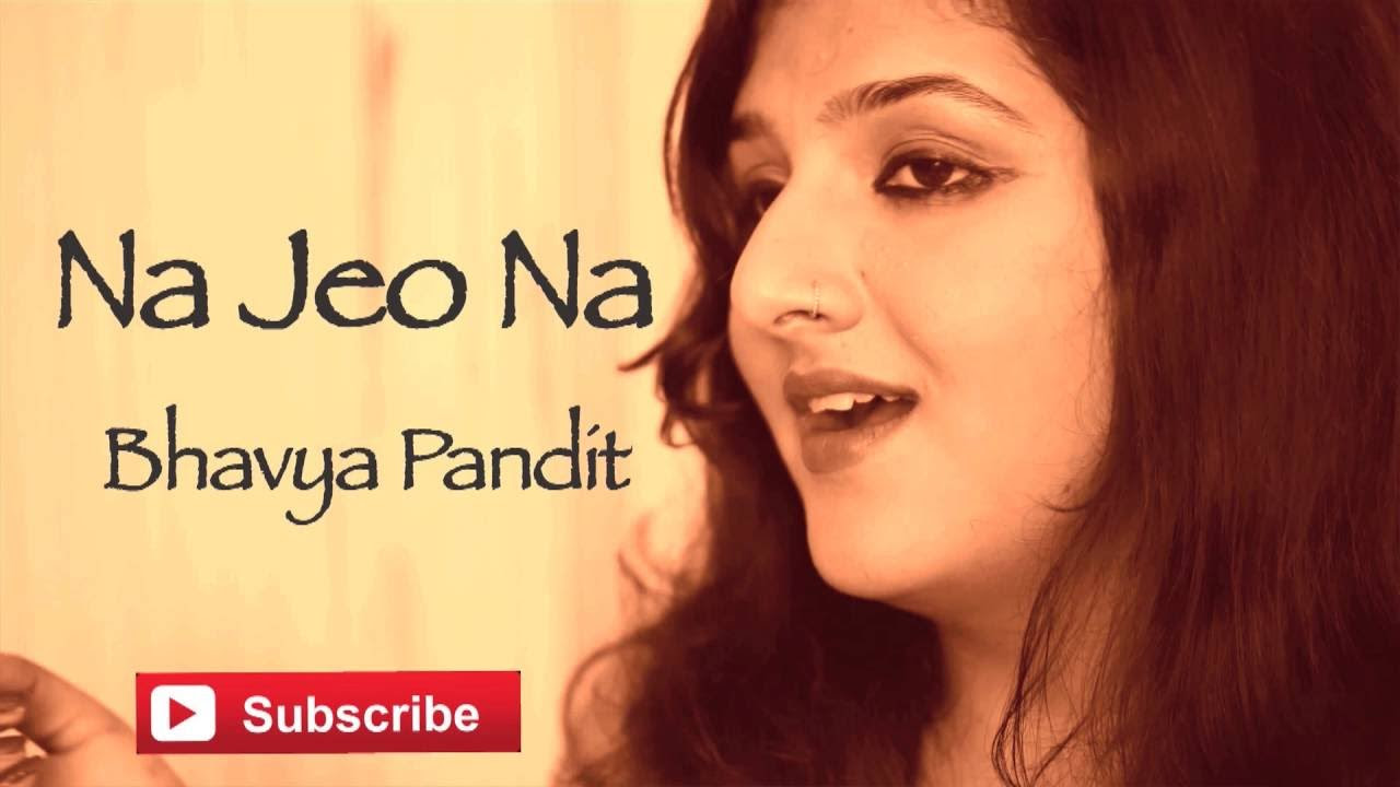 Na Jeo Na  O Sajna Cover  Bhavya Pandit ft Sumanta Harindu Prashanth