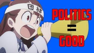 Anime SHOULD BE(and is) POLITICAL Anime SHOULD BE(and is) POLITICAL