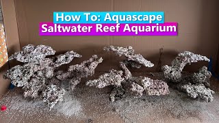 How To Aquascape a Saltwater Reef Aquarium