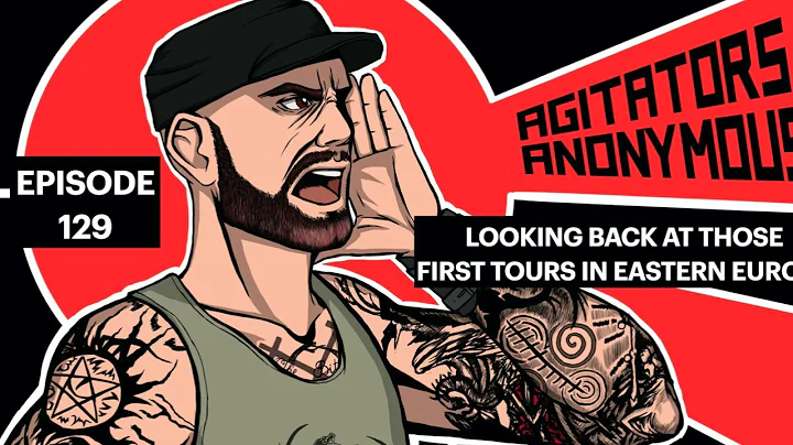 FIRST TOURS IN EASTERN EUROPE / Agitators Anonymou...