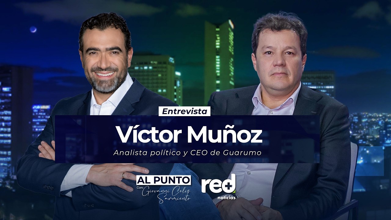 Al Punto | Víctor Muñoz, analista político y CEO de Guarumo