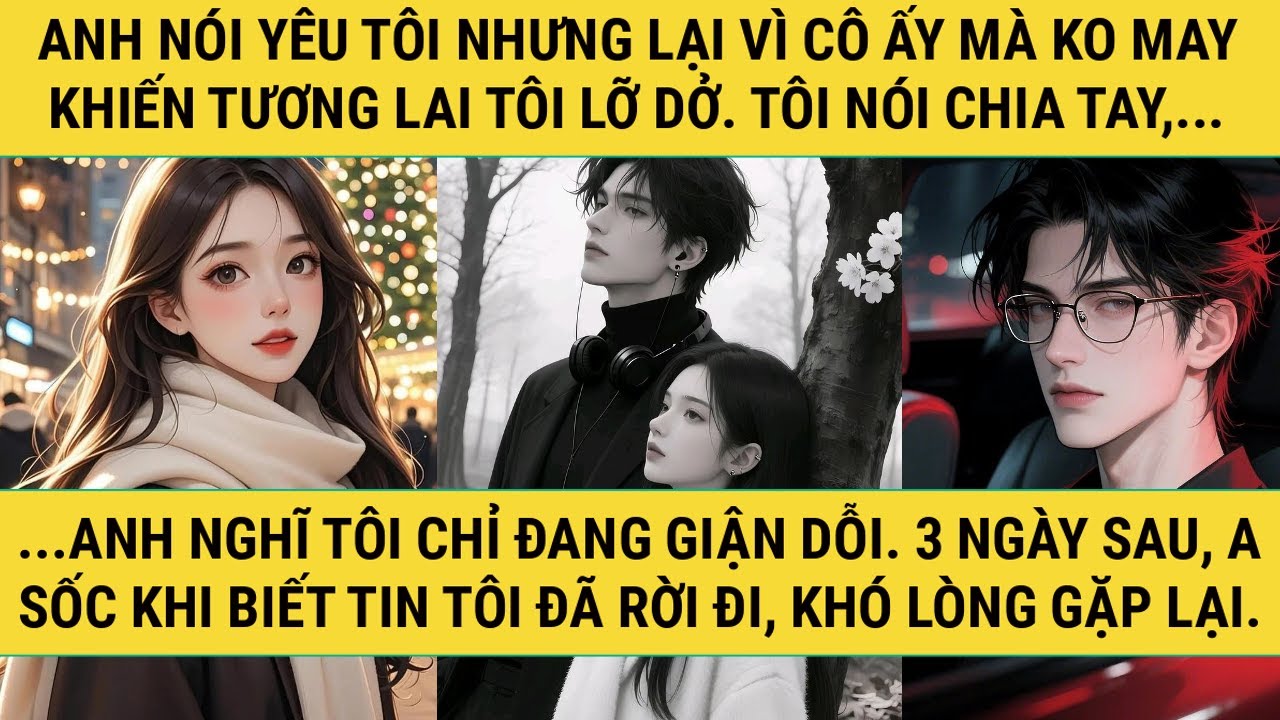 [TRUYỆN AUDIO - FULL] - TÔI RỜI ĐI SAU 3 NGÀY NÓI LỜI CHIA TAY! - TRUYỆN THANH HẰNG