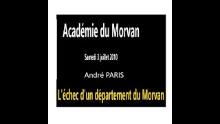 L'échec d'un département du Morvan par André Paris devant l'Académie du Morvan le 3 juillet 2010