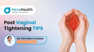 Precautions needed after VT or Vaginoplasty? || HexaHealth Expert